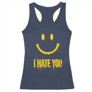 I Hate You Racerback Tank Top Funny Sarcastic Smiling Face Meme TS14 Navy Print Your Wear