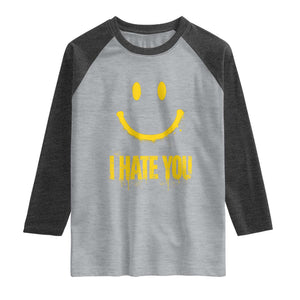 I Hate You Raglan Shirt Funny Sarcastic Smiling Face Meme TS14 Heather Gray Heather Charcoal Print Your Wear