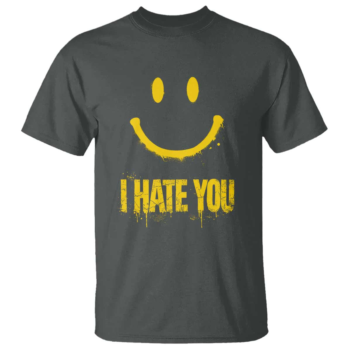 I Hate You T Shirt Funny Sarcastic Smiling Face Meme TS14 Dark Heather Print Your Wear