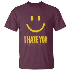 I Hate You T Shirt Funny Sarcastic Smiling Face Meme TS14 Maroon Print Your Wear