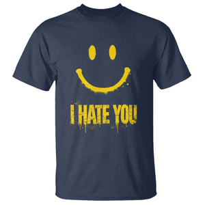 I Hate You T Shirt Funny Sarcastic Smiling Face Meme TS14 Navy Print Your Wear