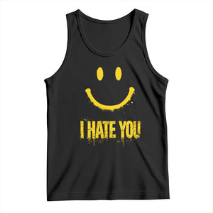 I Hate You Tank Top Funny Sarcastic Smiling Face Meme TS14 Black Print Your Wear