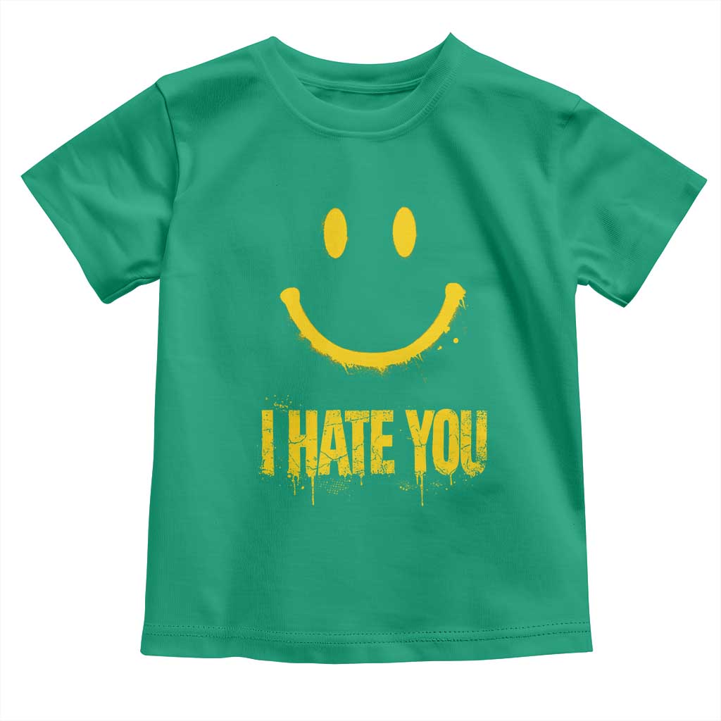 I Hate You Toddler T Shirt Funny Sarcastic Smiling Face Meme TS14 Irish Green Print Your Wear