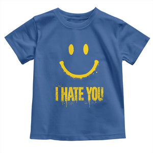 I Hate You Toddler T Shirt Funny Sarcastic Smiling Face Meme TS14 Royal Blue Print Your Wear