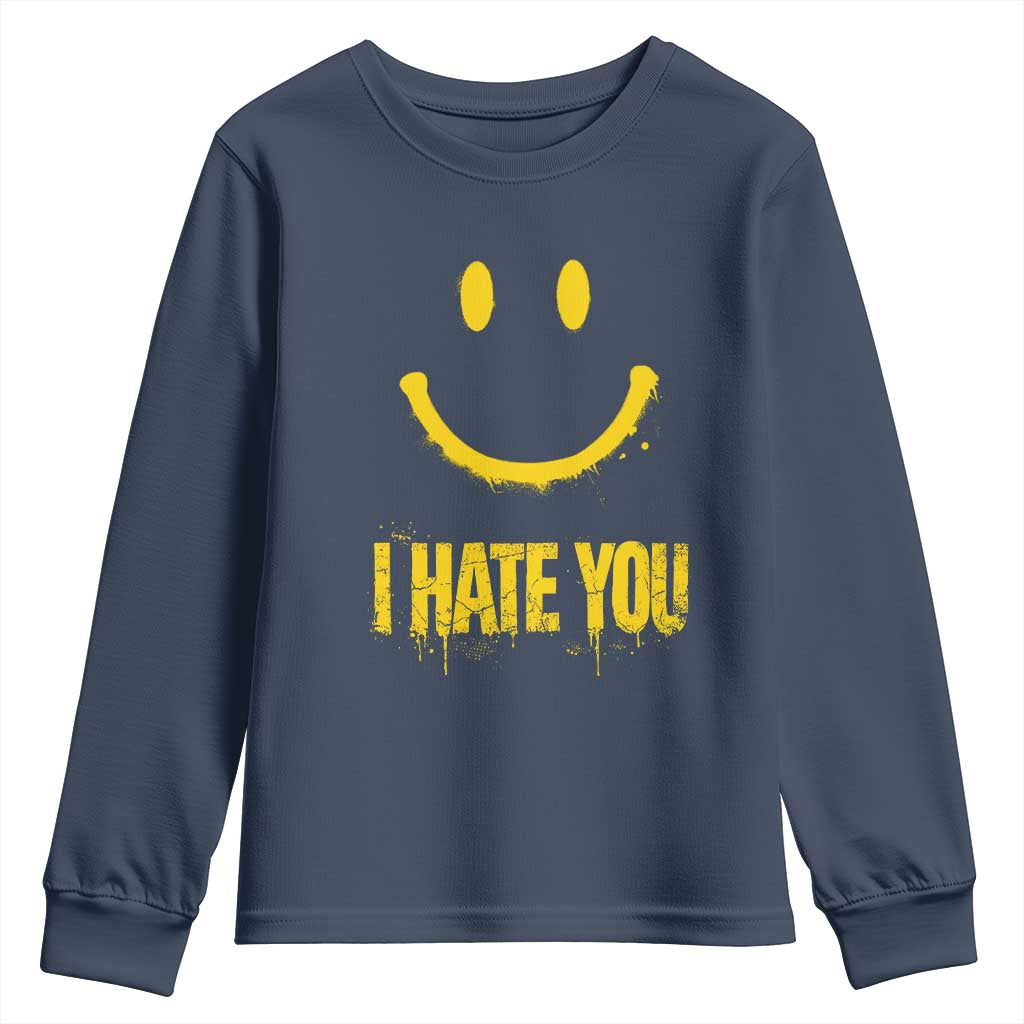 I Hate You Youth Sweatshirt Funny Sarcastic Smiling Face Meme TS14 Navy Print Your Wear