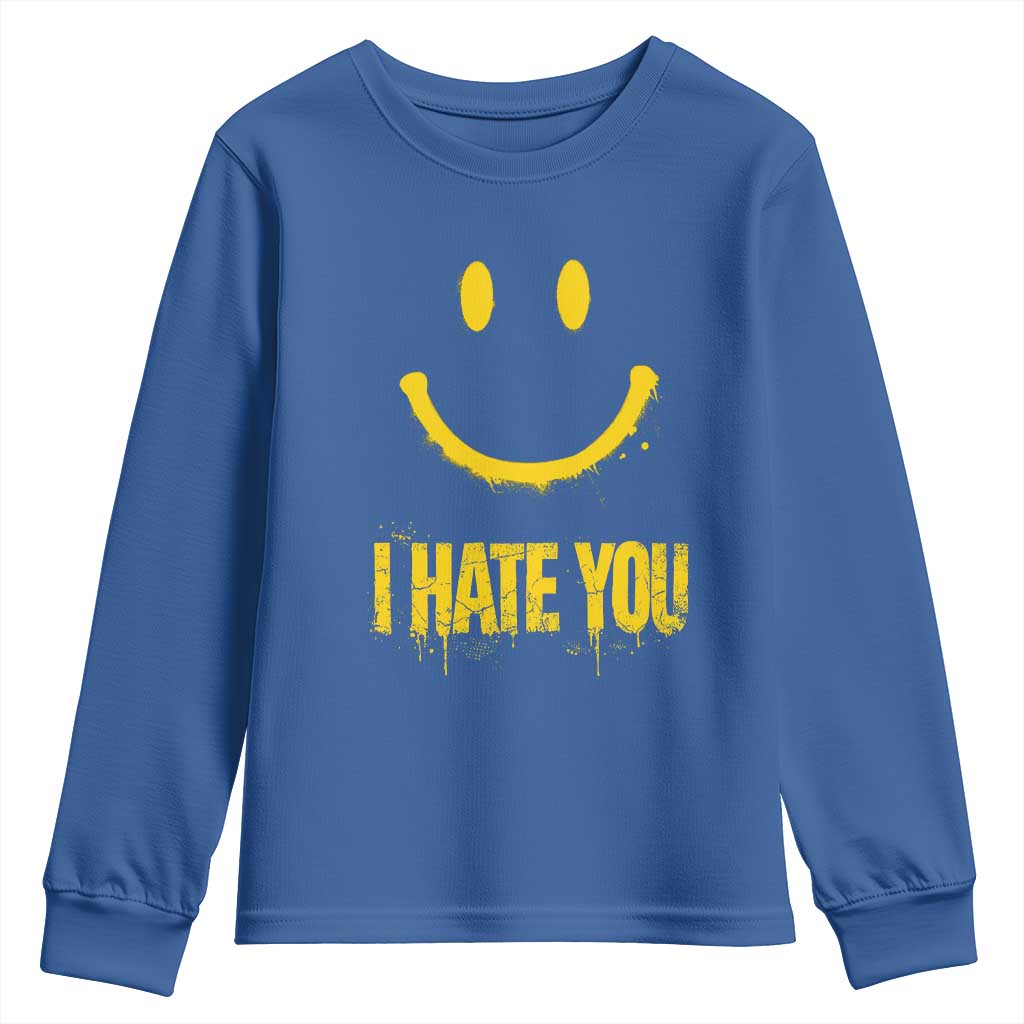 I Hate You Youth Sweatshirt Funny Sarcastic Smiling Face Meme TS14 Royal Blue Print Your Wear