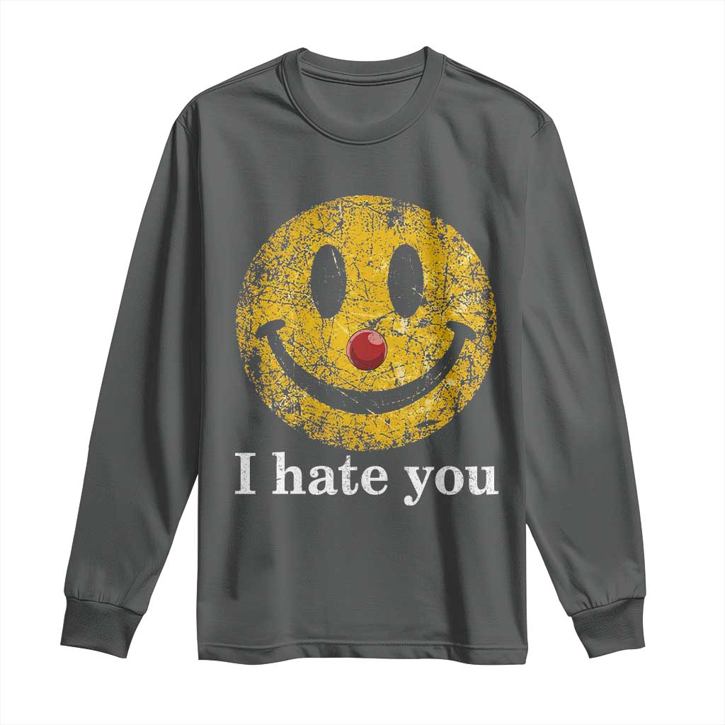 I Hate You Smile Face Meme Long Sleeve Shirt Funny Sarcastic Joke Meme TS14 Dark Heather Print Your Wear