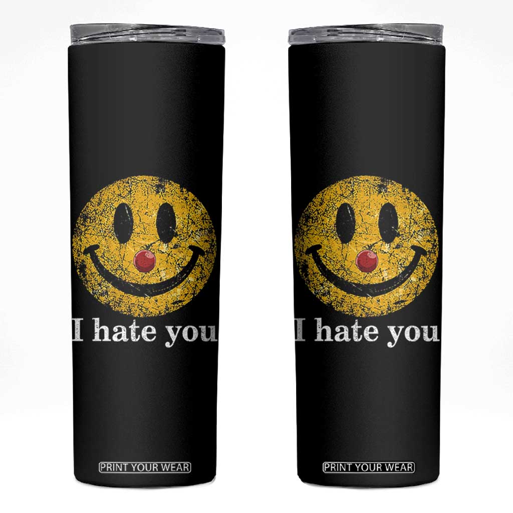 I Hate You Smile Face Meme Skinny Tumbler Funny Sarcastic Joke Meme TS14 Black Print Your Wear