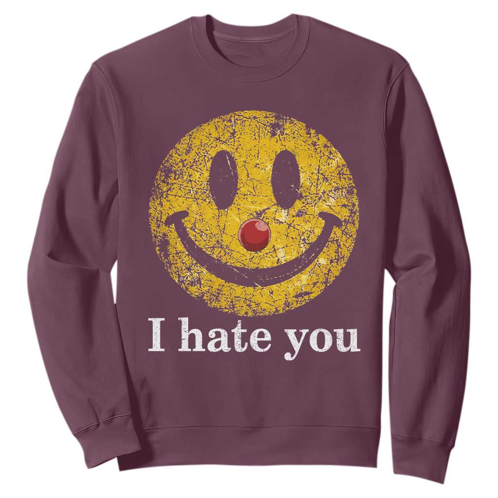 I Hate You Smile Face Meme Sweatshirt Funny Sarcastic Joke Meme TS14 Maroon Print Your Wear