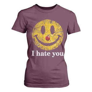 I Hate You Smile Face Meme T Shirt For Women Funny Sarcastic Joke Meme TS14 Maroon Print Your Wear