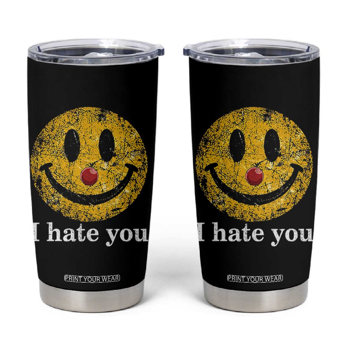I Hate You Smile Face Meme Tumbler Cup Funny Sarcastic Joke Meme TS14 Black Print Your Wear