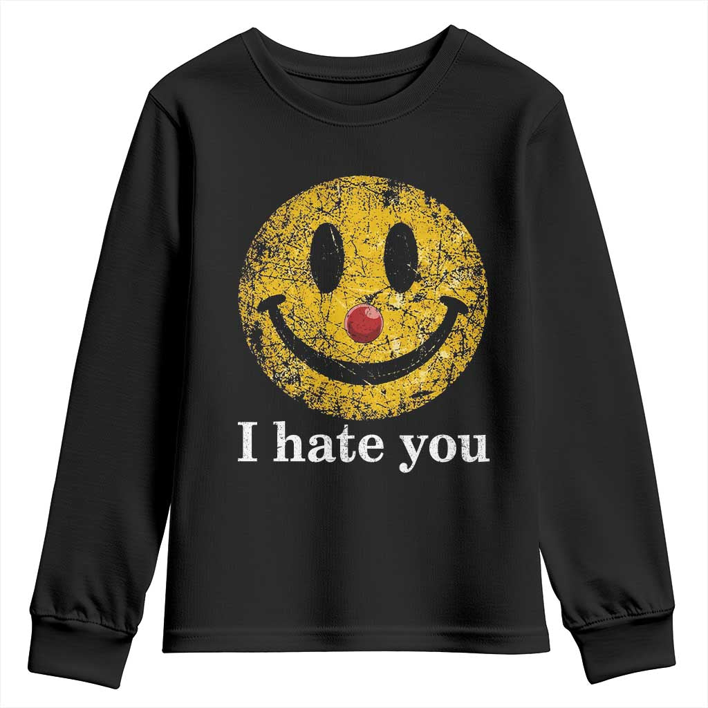 I Hate You Smile Face Meme Youth Sweatshirt Funny Sarcastic Joke Meme TS14 Black Print Your Wear