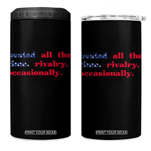 Heated All The Time Rivalry Occasionally 4 in 1 Can Cooler Tumbler Funny Quote Humor TS14 One Size: 16 oz Black Print Your Wear