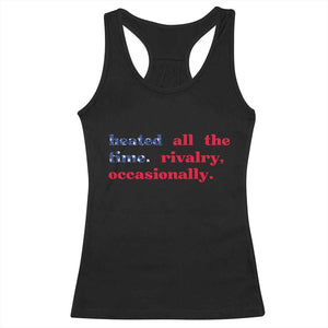 Heated All The Time Rivalry Occasionally Racerback Tank Top Funny Quote Humor TS14 Black Print Your Wear