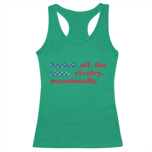 Heated All The Time Rivalry Occasionally Racerback Tank Top Funny Quote Humor TS14 Irish Green Print Your Wear