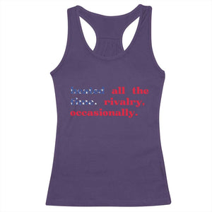 Heated All The Time Rivalry Occasionally Racerback Tank Top Funny Quote Humor TS14 Purple Print Your Wear
