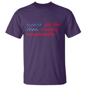 Heated All The Time Rivalry Occasionally T Shirt Funny Quote Humor TS14 Purple Print Your Wear