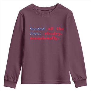 Heated All The Time Rivalry Occasionally Youth Sweatshirt Funny Quote Humor TS14 Maroon Print Your Wear