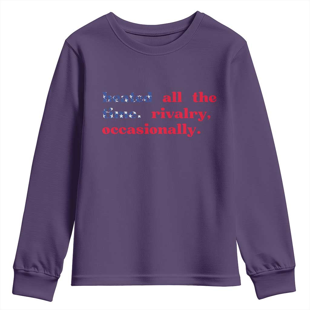 Heated All The Time Rivalry Occasionally Youth Sweatshirt Funny Quote Humor TS14 Purple Print Your Wear