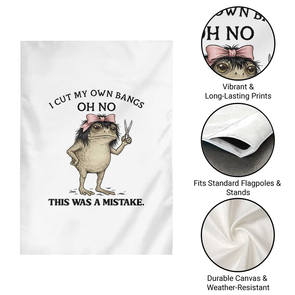 I Cut My Own Bangs Garden Flag Funny Frog Meme TS14 Print Your Wear
