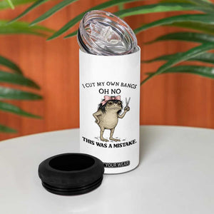 I Cut My Own Bangs 4 in 1 Can Cooler Tumbler Funny Frog Meme TS14 Print Your Wear