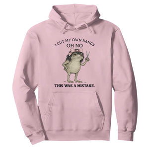 I Cut My Own Bangs Hoodie Funny Frog Meme TS14 Light Pink Print Your Wear