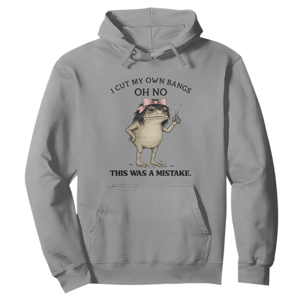 I Cut My Own Bangs Hoodie Funny Frog Meme TS14 Sport Gray Print Your Wear
