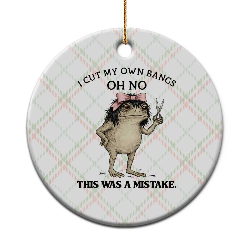 I Cut My Own Bangs Ceramic Ornament Funny Frog Meme TS14 1pc Christmas Plaid Print Your Wear