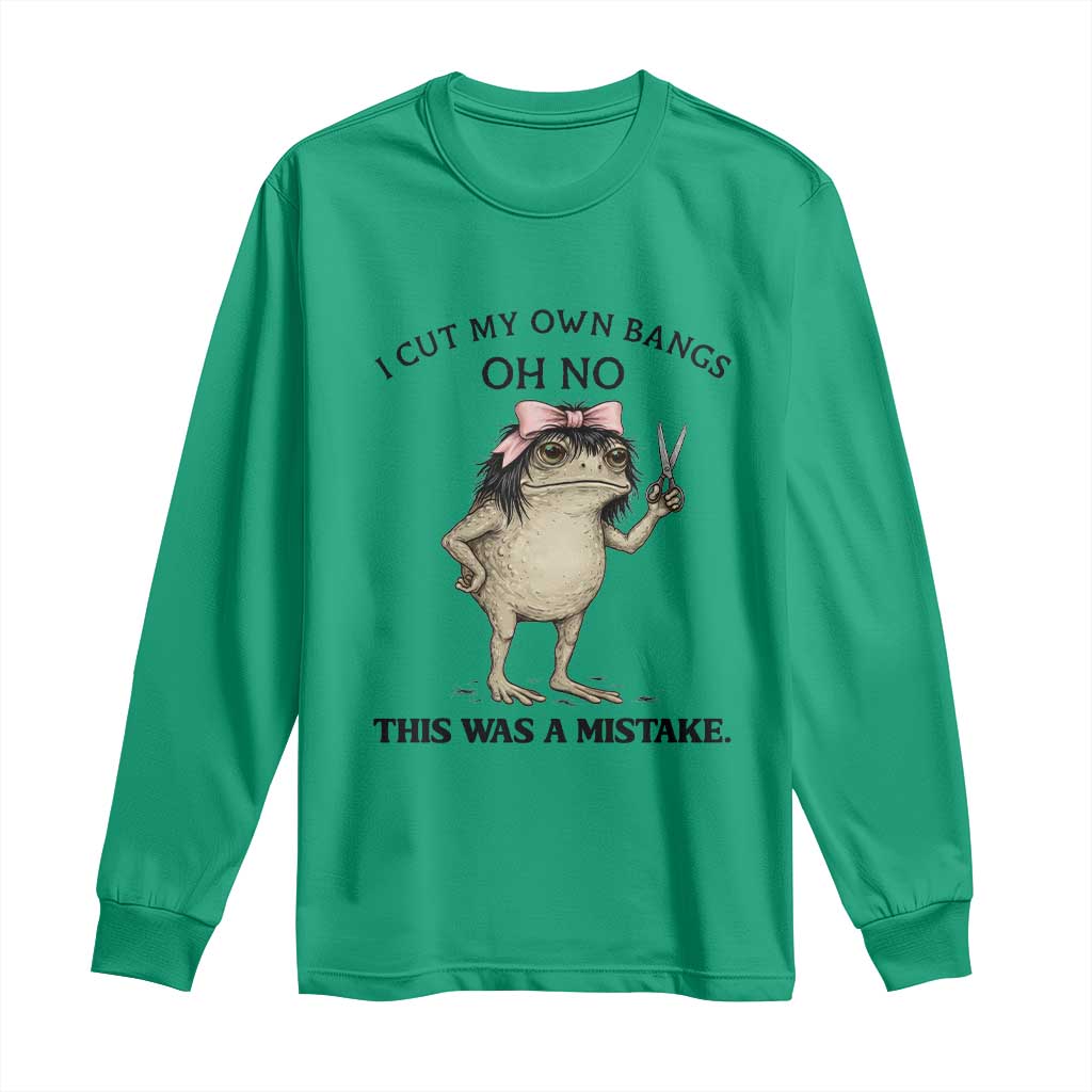 I Cut My Own Bangs Long Sleeve Shirt Funny Frog Meme TS14 Irish Green Print Your Wear