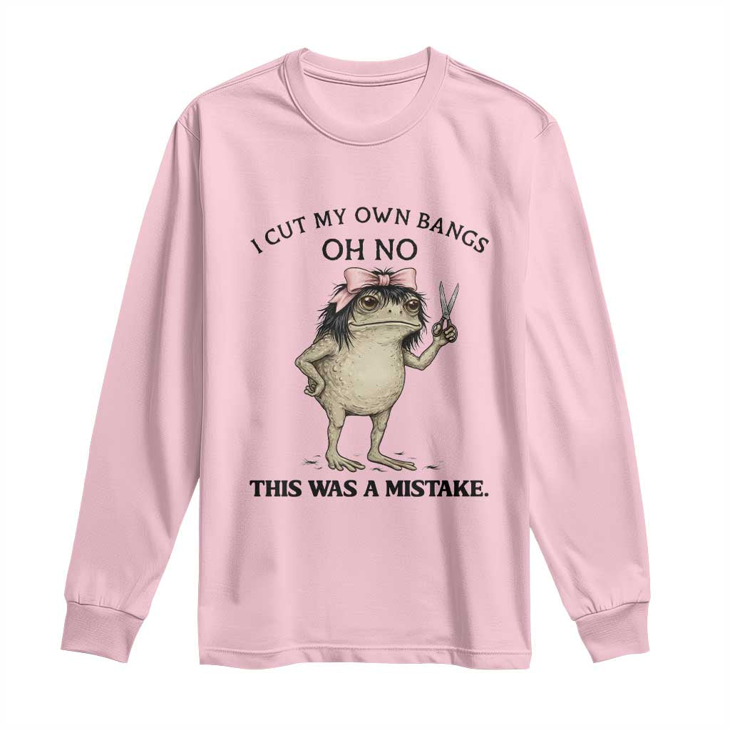 I Cut My Own Bangs Long Sleeve Shirt Funny Frog Meme TS14 Light Pink Print Your Wear