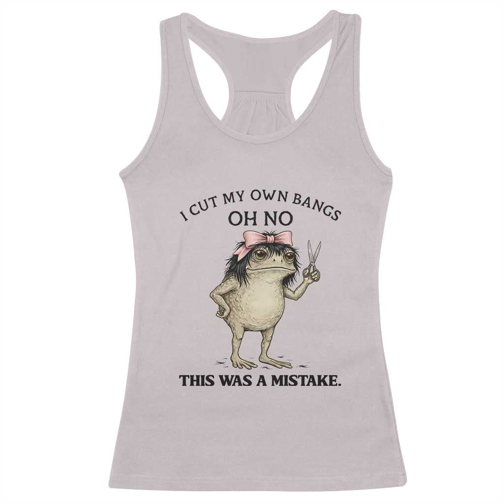 I Cut My Own Bangs Racerback Tank Top Funny Frog Meme TS14 Ice Gray Print Your Wear