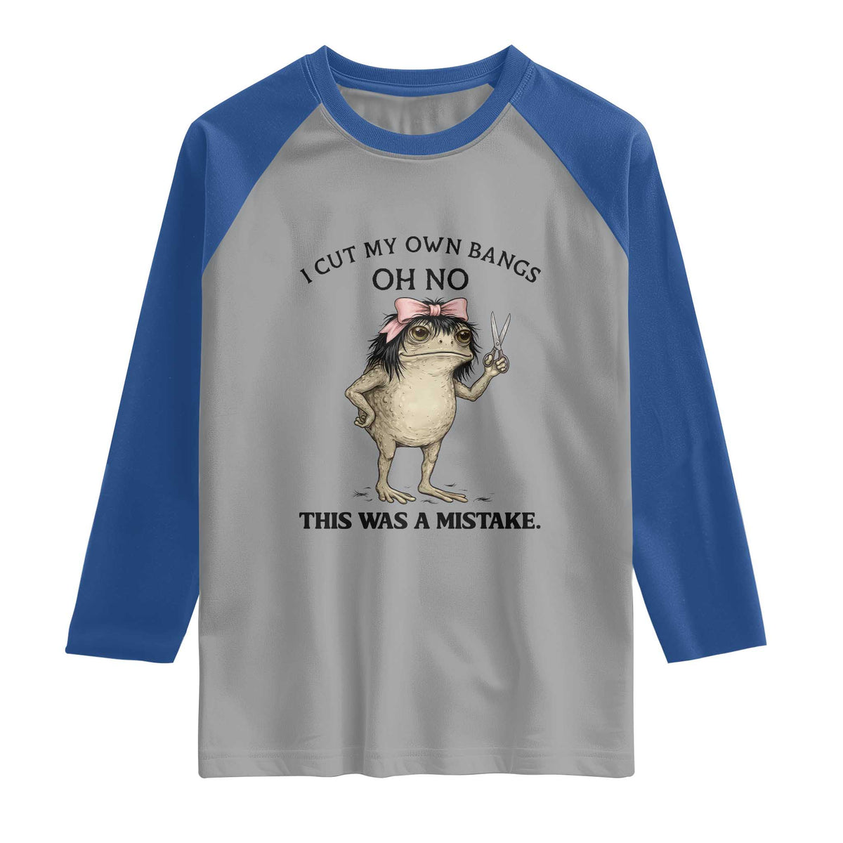I Cut My Own Bangs Raglan Shirt Funny Frog Meme TS14 Sport Gray Royal Print Your Wear