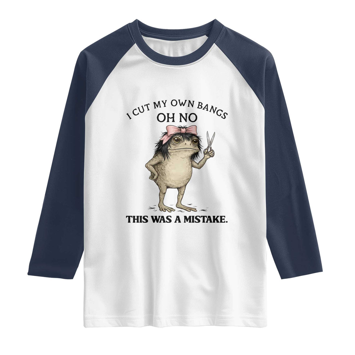 I Cut My Own Bangs Raglan Shirt Funny Frog Meme TS14 White Navy Print Your Wear