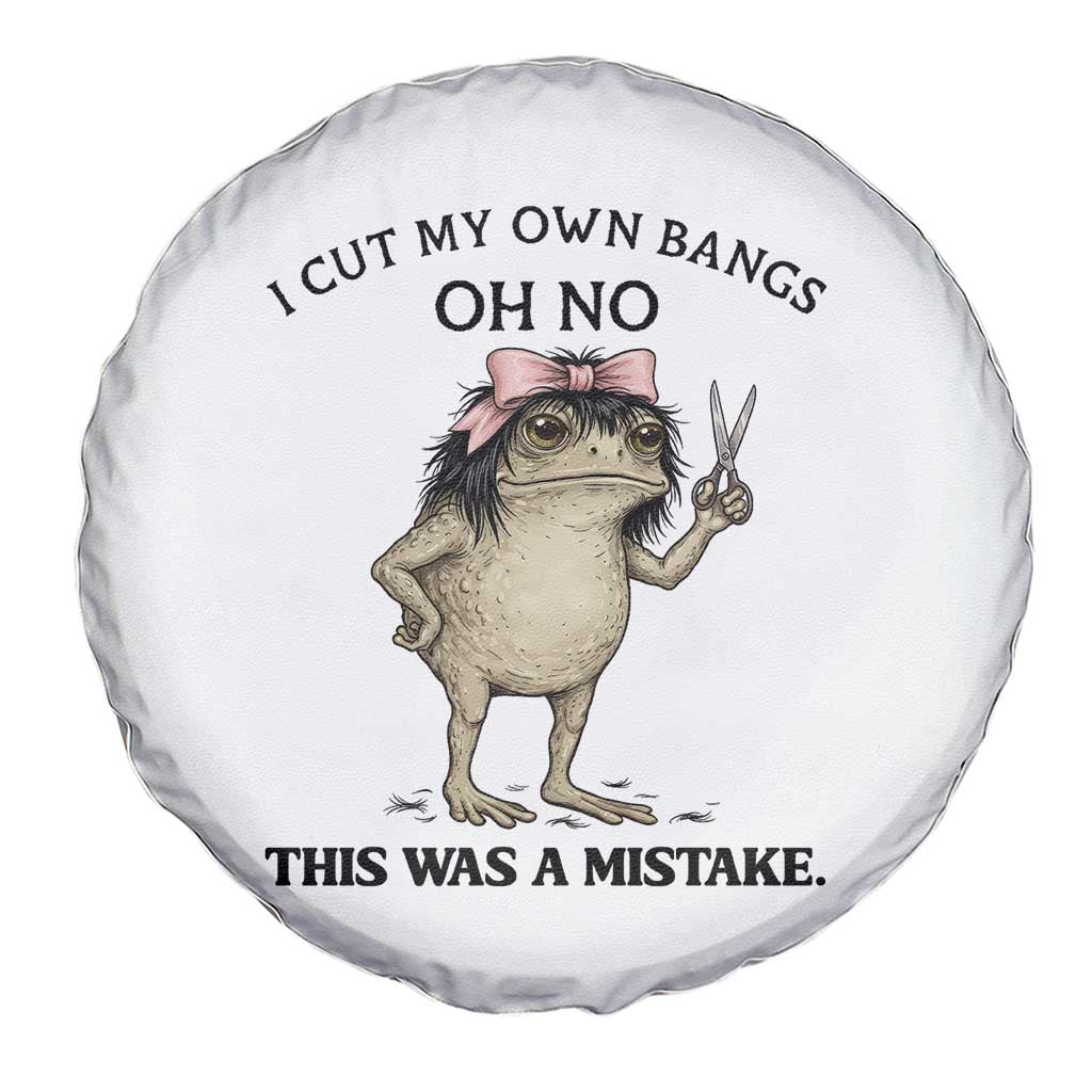 I Cut My Own Bangs Spare Tire Cover Funny Frog Meme TS14 Print Your Wear