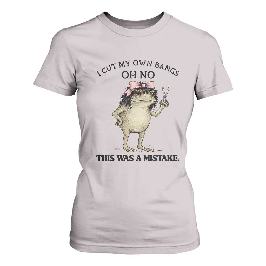 I Cut My Own Bangs T Shirt For Women Funny Frog Meme TS14 Ice Gray Print Your Wear