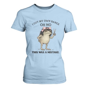I Cut My Own Bangs T Shirt For Women Funny Frog Meme TS14 Light Blue Print Your Wear