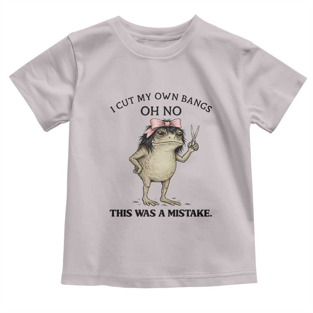 I Cut My Own Bangs Toddler T Shirt Funny Frog Meme TS14 Ice Gray Print Your Wear
