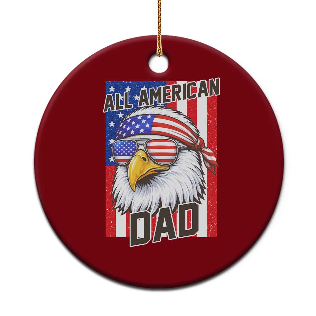 All American Dad 4th of July Ceramic Ornament Daddy Eagle USA TS14 1pc Red Print Your Wear
