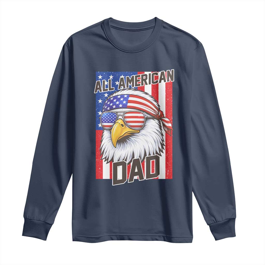 All American Dad 4th of July Long Sleeve Shirt Daddy Eagle USA TS14 Navy Print Your Wear
