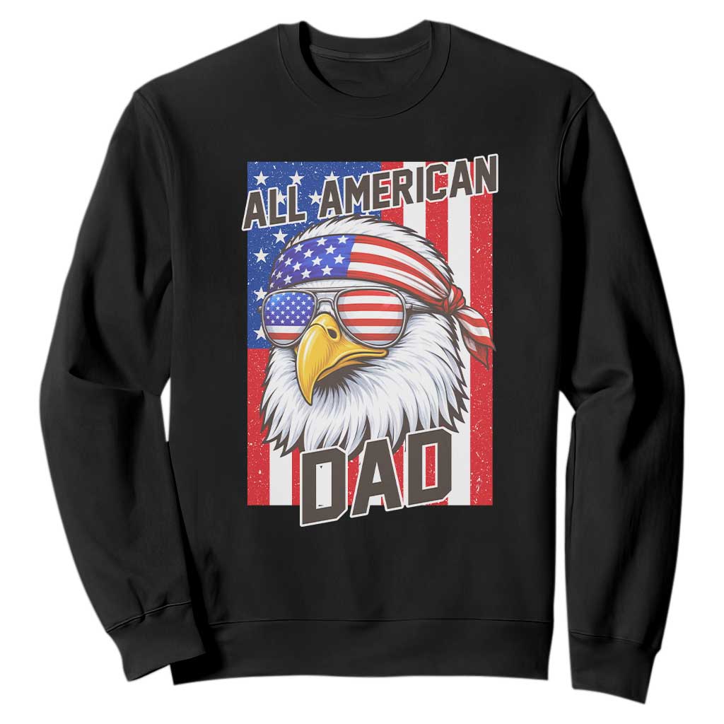 All American Dad 4th of July Sweatshirt Daddy Eagle USA