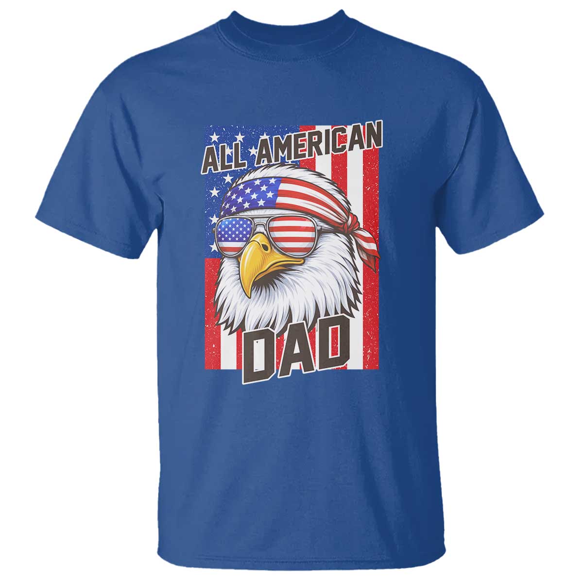All American Dad 4th of July T Shirt Daddy Eagle USA TS14 Royal Blue Print Your Wear