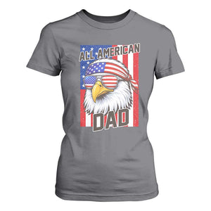 All American Dad 4th of July T Shirt For Women Daddy Eagle USA TS14 Charcoal Print Your Wear