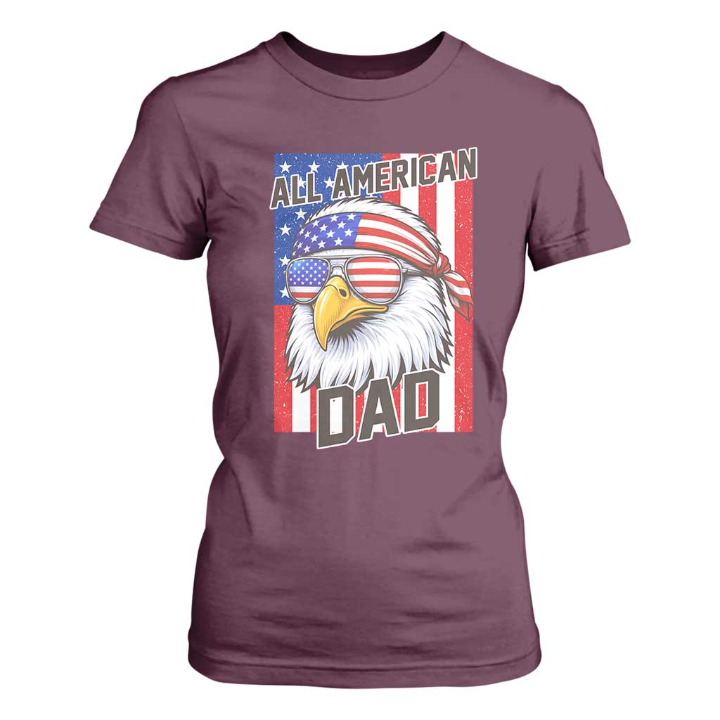 All American Dad 4th of July T Shirt For Women Daddy Eagle USA TS14 Maroon Print Your Wear