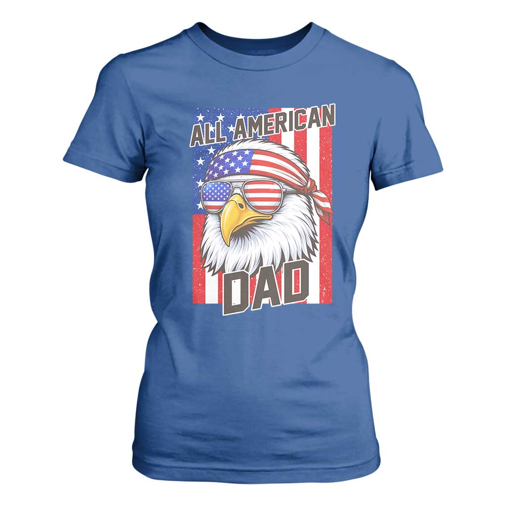 All American Dad 4th of July T Shirt For Women Daddy Eagle USA TS14 Royal Blue Print Your Wear