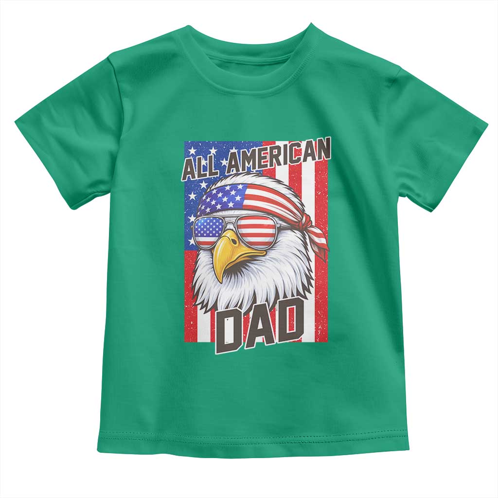 All American Dad 4th of July Toddler T Shirt Daddy Eagle USA