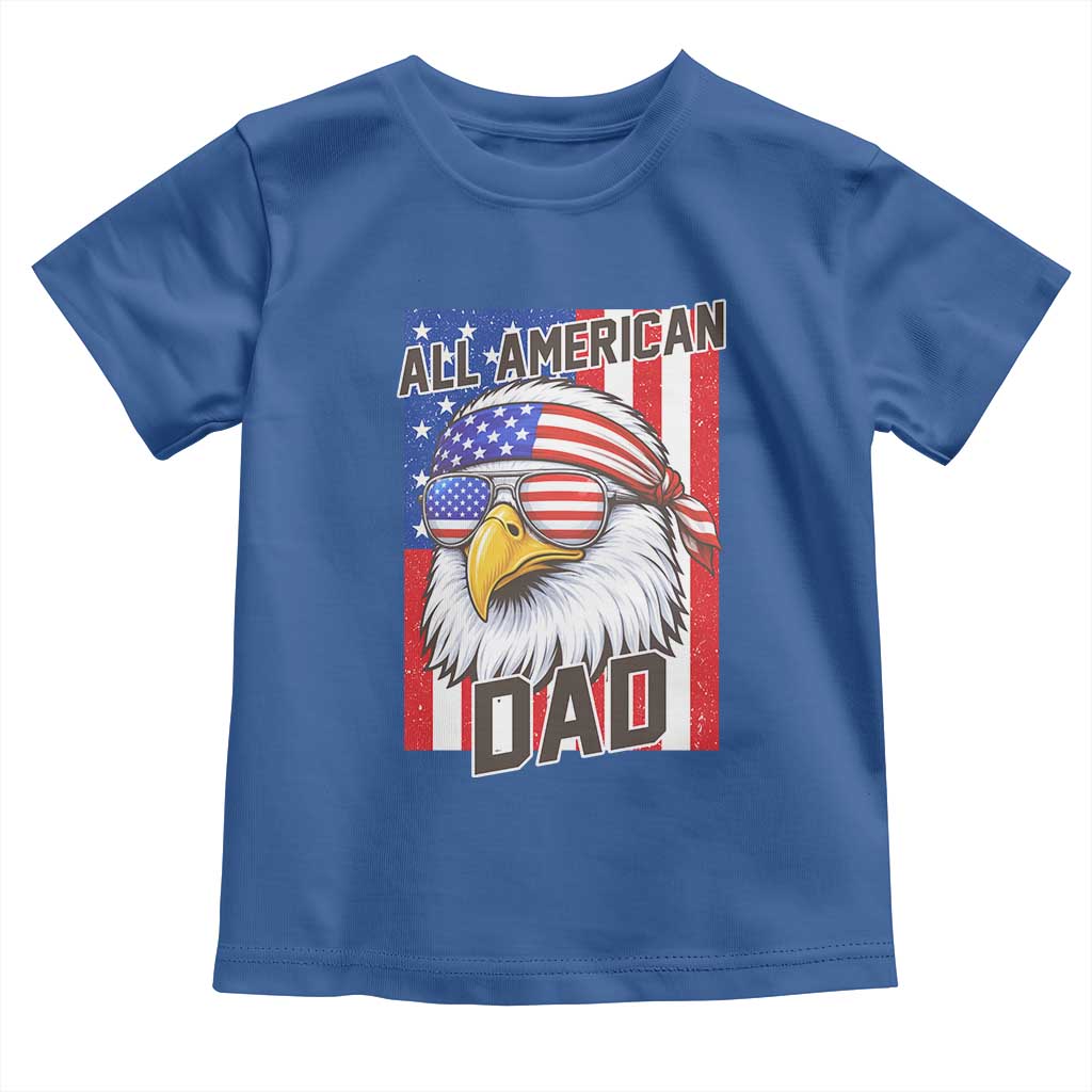 All American Dad 4th of July Toddler T Shirt Daddy Eagle USA