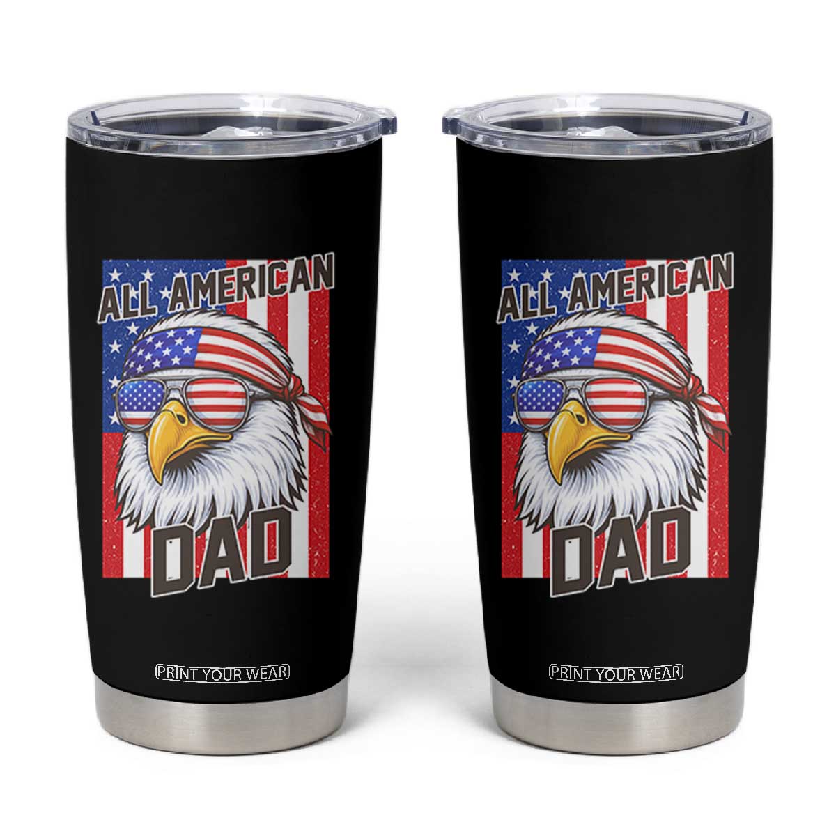 All American Dad 4th of July Tumbler Cup Daddy Eagle USA TS14 Black Print Your Wear