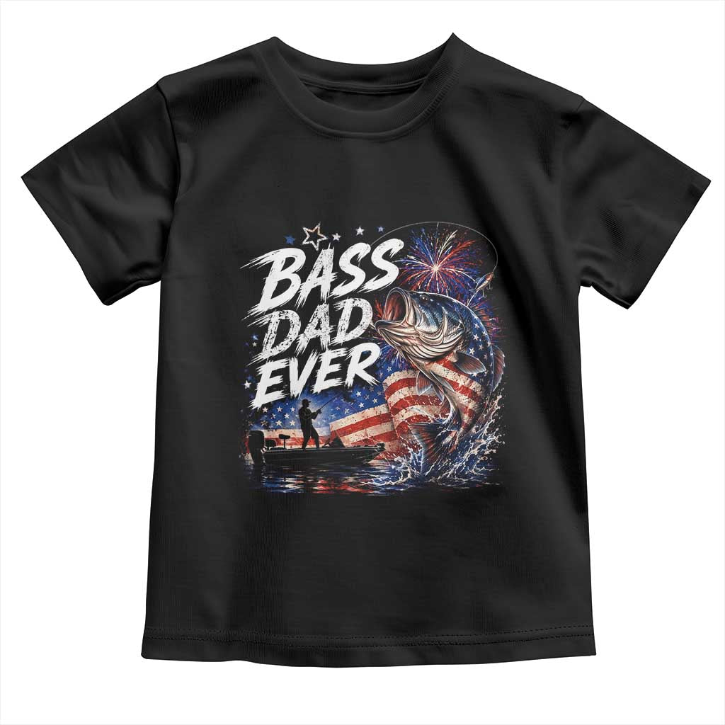Bass Dad Ever Fishing Toddler T Shirt Patriotic Dad Birthday 4th Of July Gifts TS14 Black Print Your Wear