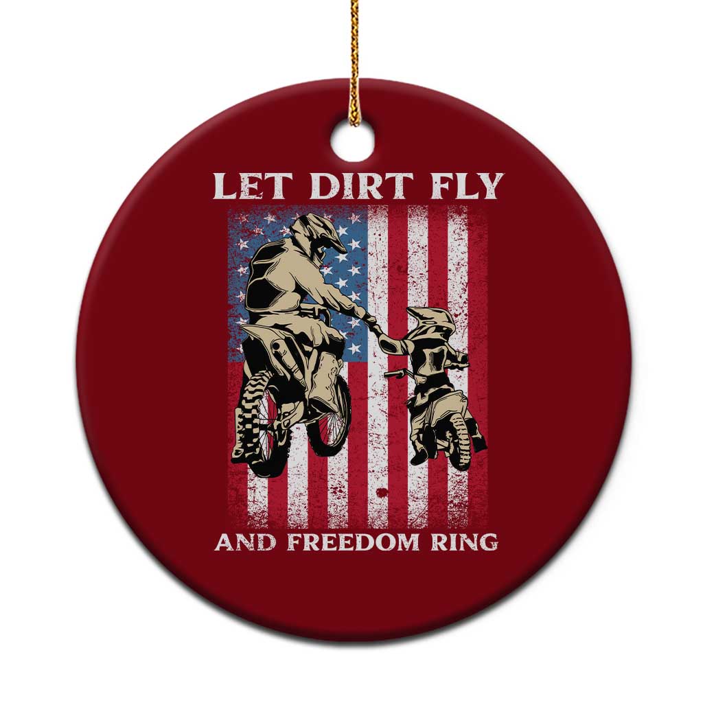 Let Dirt Fly And Freedom Ring Ceramic Ornament 4th of July Dirt Bike American Flag TS14 1pc Red Print Your Wear