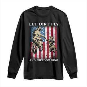 Let Dirt Fly And Freedom Ring Long Sleeve Shirt 4th of July Dirt Bike American Flag TS14 Black Print Your Wear